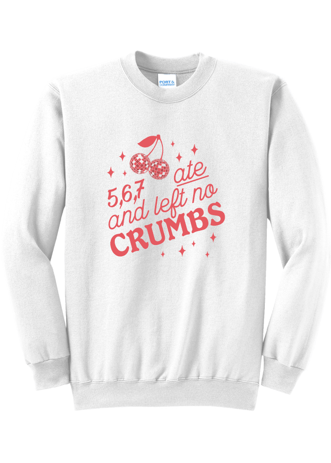 Cherries Ate and Left No Crumbs Crewneck