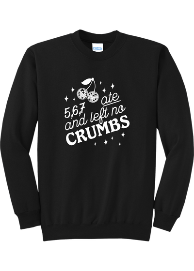 Cherries Ate and Left No Crumbs Crewneck