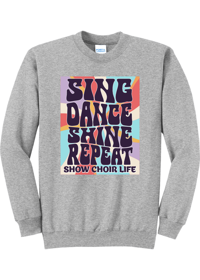 Sing Dance Shine Repeat Show Choir Crewneck