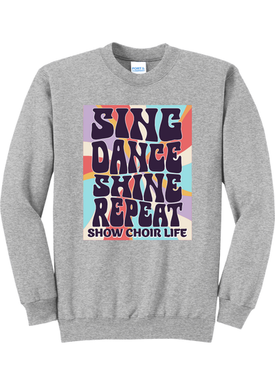 Sing Dance Shine Repeat Show Choir Crewneck