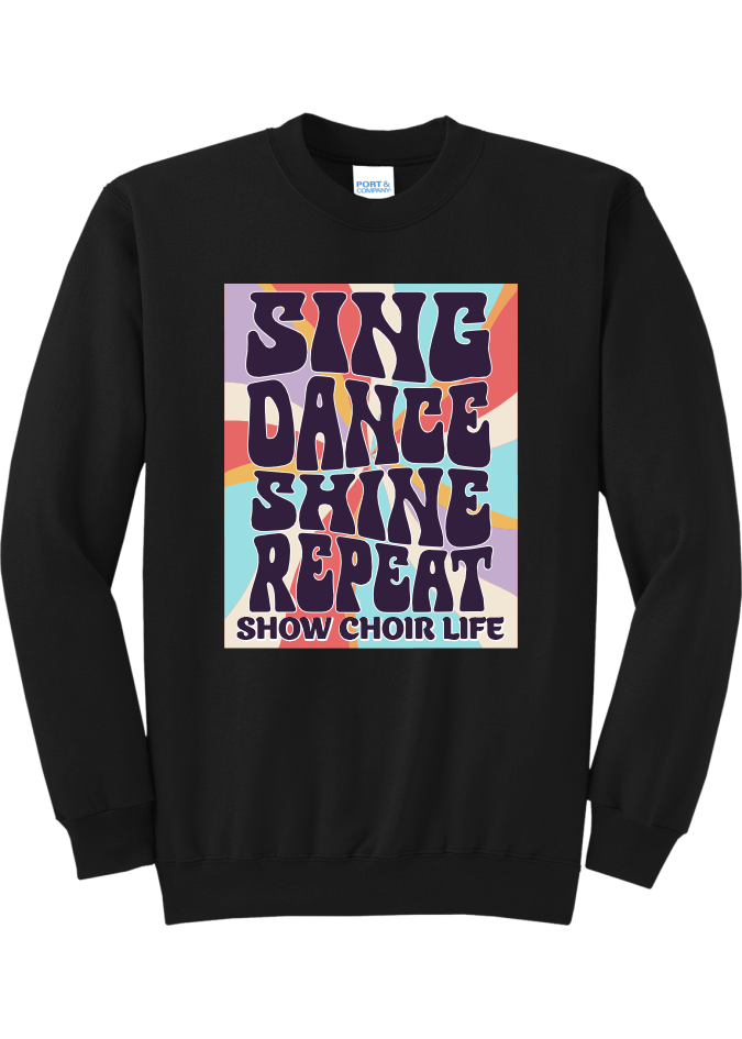 Sing Dance Shine Repeat Show Choir Crewneck