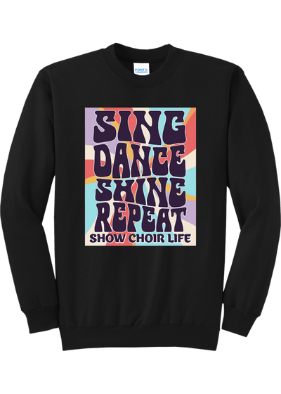 Sing Dance Shine Repeat Show Choir Crewneck