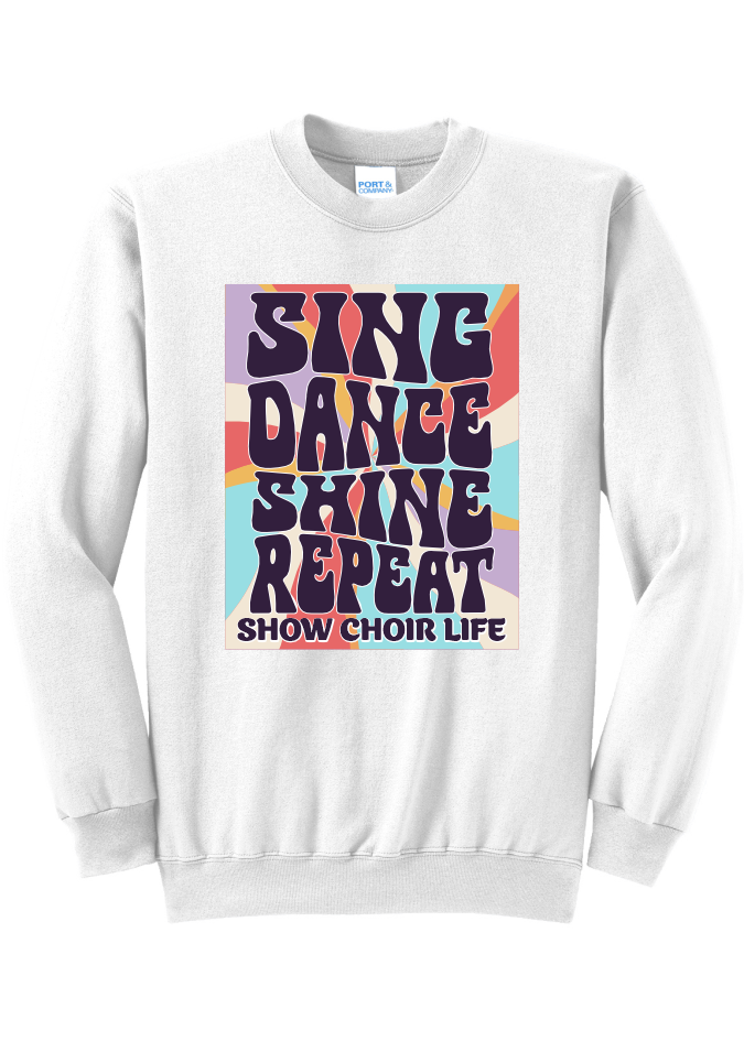 Sing Dance Shine Repeat Show Choir Crewneck