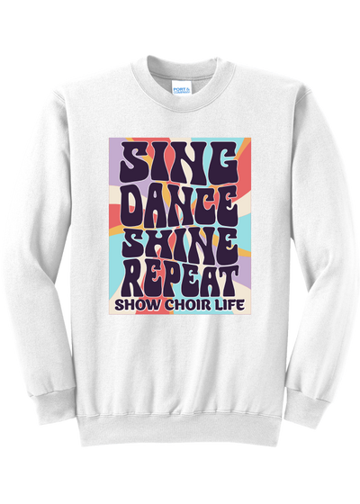 Sing Dance Shine Repeat Show Choir Crewneck