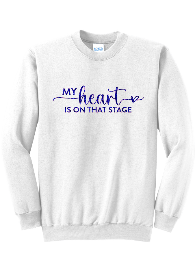 My Heart is on that Stage Crewneck