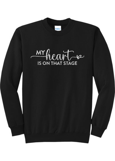 My Heart is on that Stage Crewneck