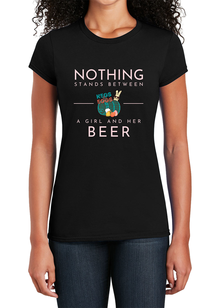 Kegs & Eggs T-Shirt Nothing Stands Between a Girl - YSD